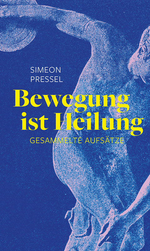 Bewegung ist Heilung - Simeon Pressel
