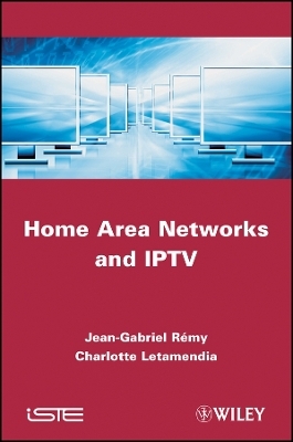 Home Area Networks and IPTV - C Letamendia