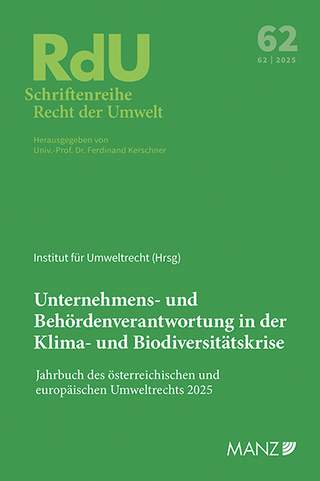 Unternehmens- und Behördenverantwortung in der Klima- und Biodiversitätskrise Jahrbuch des österr. und europ. Umweltrechts 2025