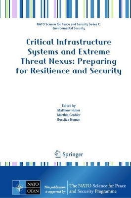 Critical Infrastructure Systems and Extreme Threat Nexus: Preparing for Resilience and Security
