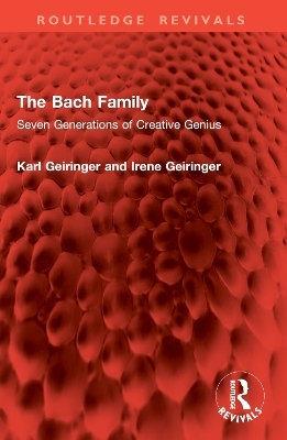 The Bach Family - Karl Geiringer, Irene Geiringer