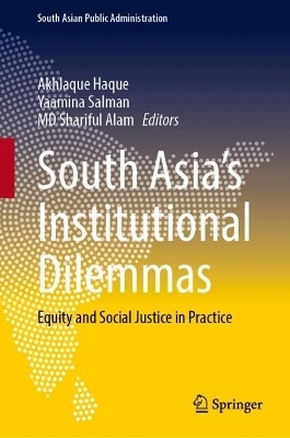 South Asia&rsquo;s Institutional Dilemmas - 