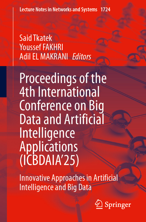 Proceedings of the 4th International Conference on Big Data and Artificial Intelligence Applications (ICBDAIA’25) - 
