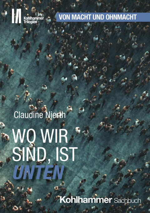 Wo wir sind, ist unten - Claudine Nierth
