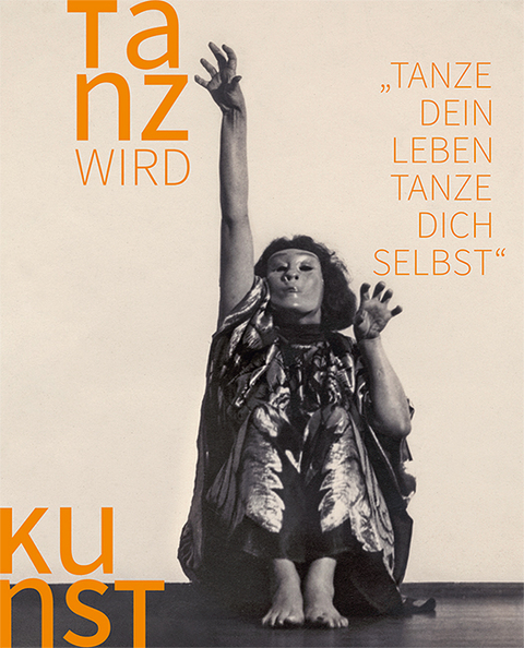 Tanz wird Kunst: 1892&ndash;1933 - 