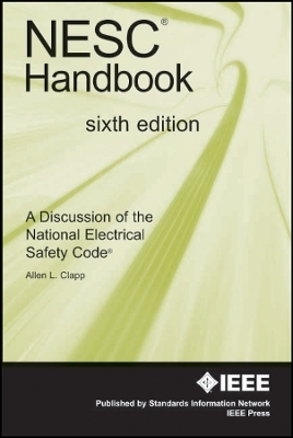 NESC Handbook &ndash; A Discussion of the National Electrical Safety Code 6e - AL Clapp