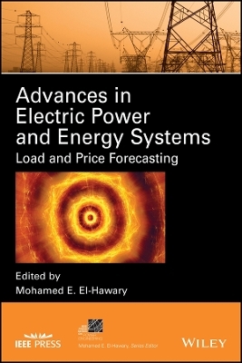 Advances in Electric Power and Energy Systems &ndash; Load and Price Forecasting - M El&ndash;Hawary
