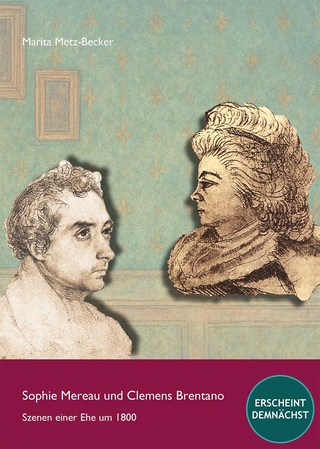 Sophie Mereau und Clemens Brentano - Szenen einer Ehe um 1800