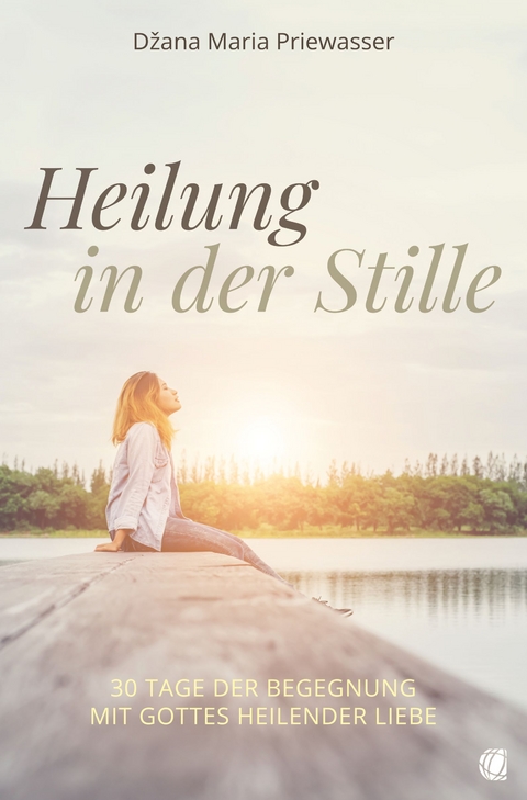 Heilung in der Stille - Džana Maria Priewasser
