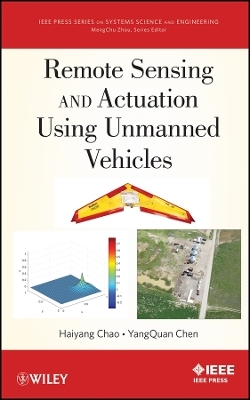 Remote Sensing and Actuation Using Unmanned Vehicles