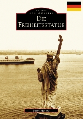 Die Freiheitsstatue / the Statue of Liberty - Barry Moreno