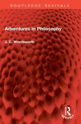 Adventures in Philosophy - J. C. Wordsworth