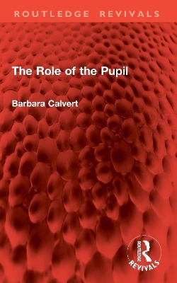 The Role of the Pupil - Barbara Calvert