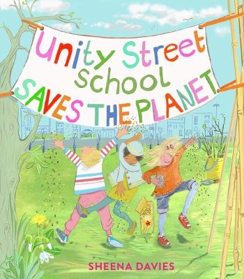 Unity Street School Saves the Planet - Sheena Davies