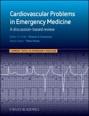 Cardiovascular Problems in Emergency Medicine &ndash; A Discussion&ndash;based Review - SA Grossman