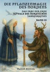 Die Pflanzenmagie des Nordens - Haide&eacute; Zindler