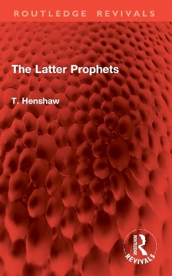 The Latter Prophets - T. Henshaw