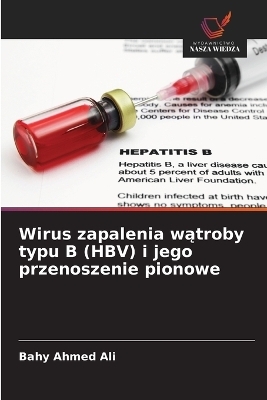 Wirus zapalenia wątroby typu B (HBV) i jego przenoszenie pionowe - Bahy Ahmed Ali