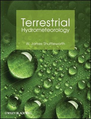 Terrestrial Hydrometeorology - WJ Shuttleworth
