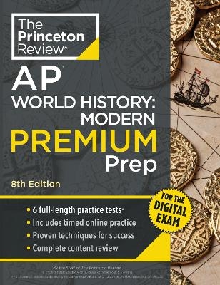 Princeton Review AP World History: Modern Premium Prep, 8th Edition -  The Princeton Review