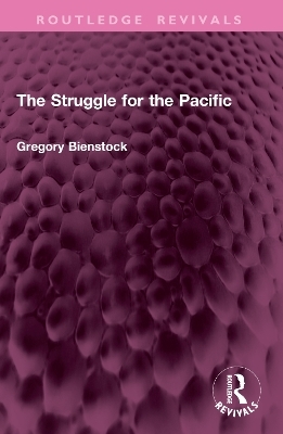 The Struggle for the Pacific - Gregory Bienstock