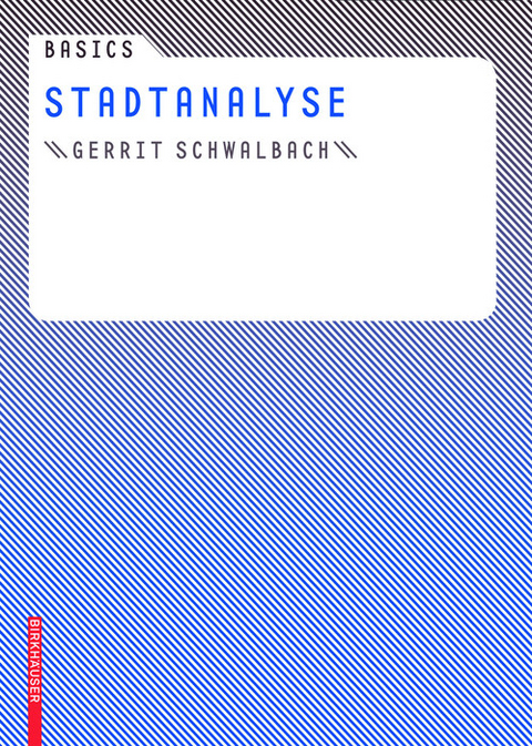 Basics Stadtanalyse -  Gerrit Schwalbach