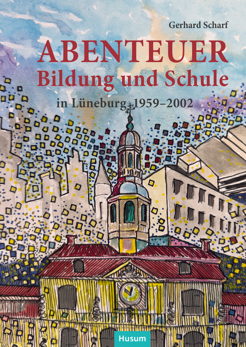 Abenteuer Bildung und Schule - Gerhard Scharf
