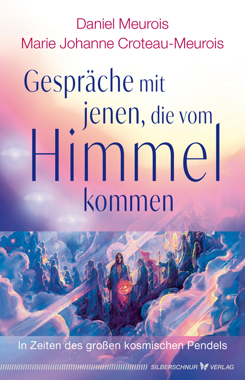Gespr&auml;che mit jenen, die vom Himmel kommen - Daniel Meurois, Marie Johanne Croteau-Meurois