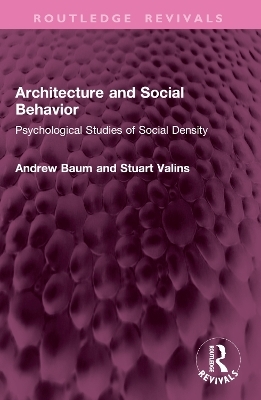 Architecture and Social Behavior - Andrew Baum, Stuart Valins