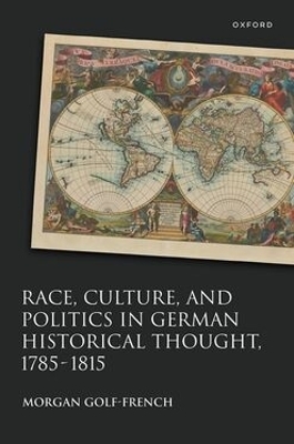 Race, Culture, and Politics in German Historical Thought, 1785–1815