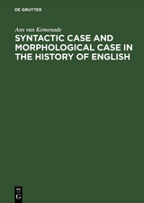 Syntactic Case and Morphological Case in the History of English - Ans Van Kemenade