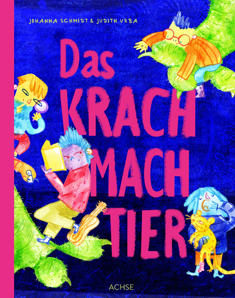 Das Krachmachtier - Johanna Schmidt