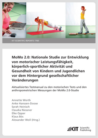 MoMo 2.0: Nationale Studie zur Entwicklung von motorischer Leistungsfähigkeit, körperlich-sportlicher Aktivität und Gesundheit von Kindern und Jugendlichen vor dem Hintergrund gesellschaftlicher Veränderungen. Aktualisiertes Testmanual zu den motorischen Tests und den anthropometrischen Messungen der MoMo 2.0-Studie