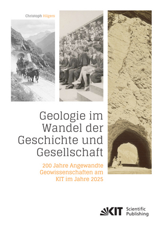 Geologie im Wandel der Geschichte und Gesellschaft: 200 Jahre Angewandte Geowissenschaften am KIT im Jahre 2025
