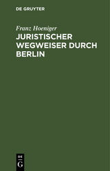 Juristischer Wegweiser durch Berlin - Franz Hoeniger