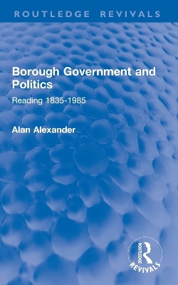 Borough Government and Politics - Alan Alexander