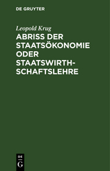 Abri&szlig; der Staats&ouml;konomie oder Staatswirthschaftslehre - Leopold Krug