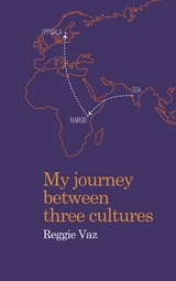 My Journey between Three Cultures - Reggie Vaz