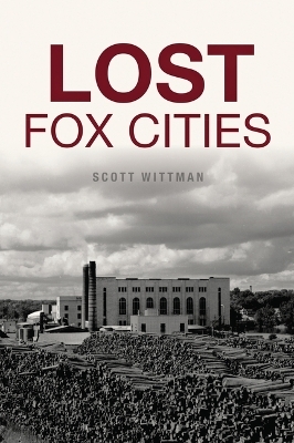 Lost Fox Cities - Scott Wittman
