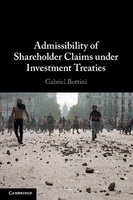 Admissibility of Shareholder Claims under Investment Treaties - Gabriel Bottini