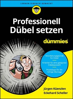 Professionell D&uuml;bel setzen f&uuml;r Dummies - J&uuml;rgen H. R. K&uuml;enzlen, Eckehard Scheller