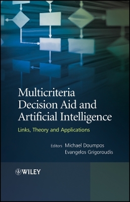 Multicriteria Decision Aid and Artificial Intelligence – Links, Theory and Applications - Michael Doumpos, Evangelos Grigoroudis