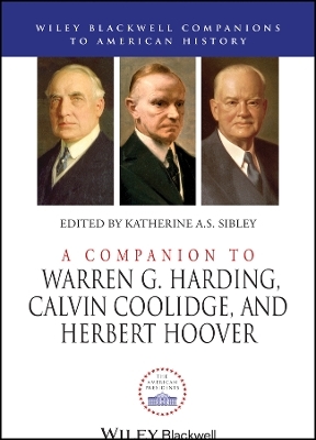 A Companion to Warren G. Harding, Calvin Coolidge,  and Herbert Hoover