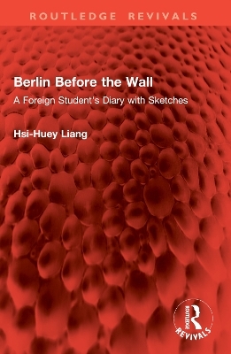 Berlin Before the Wall - Hsi-Huey Liang