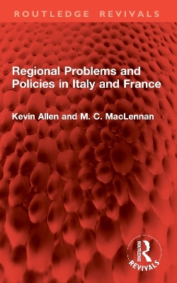Regional Problems and Policies in Italy and France - Kevin Allen, M. C. MacLennan