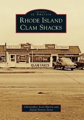 Rhode Island Clam Shacks - Christopher Scott Martin, David Norton Stone
