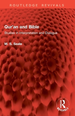 Qur&rsquo;an and Bible - M. S. Seale