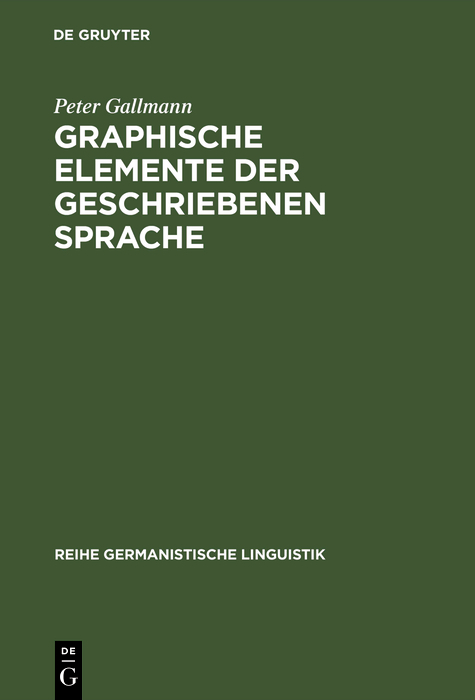 Graphische Elemente der geschriebenen Sprache - Peter Gallmann