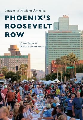 Phoenix's Roosevelt Row - Greg Esser, Nicole Underwood