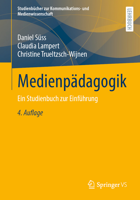 Medienpädagogik - Daniel Süss, Claudia Lampert, Christine Trueltzsch-Wijnen